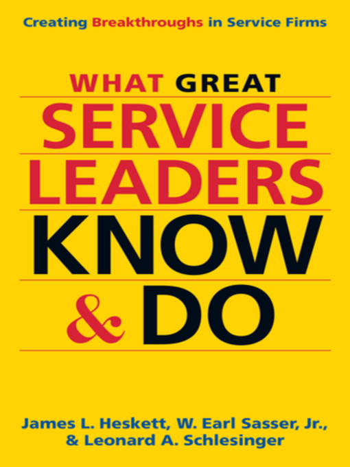 Title details for What Great Service Leaders Know and Do by James L. Heskett - Wait list